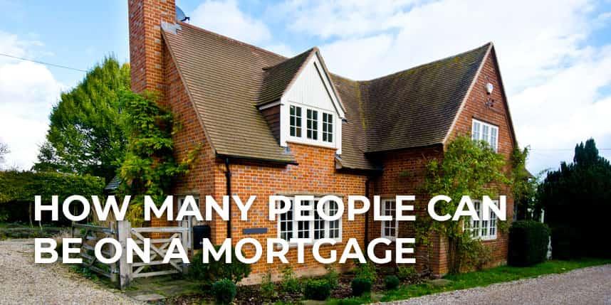 How Many People Can Be On A Mortgage